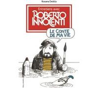Le conte de ma vie Entretiens avec Roberto Innocenti - Rossana Dedola - Gallimard jeunesse - broché - Biographie