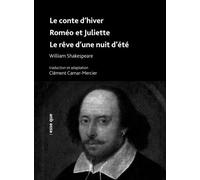 Le rêve d’une nuit d’été, le Conte d’Hiver Roméo et Juliette
