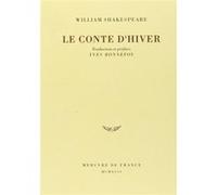 Le Conte d'hiver William Shakespeare (Auteur), Yves Bonnefoy (Préface), Yves Bonnefoy (Traduction)