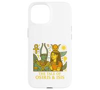 Le Conte d'Osiris et d'Isis, Mythe égyptien de la Mort d'amour Coque pour iPhone 15