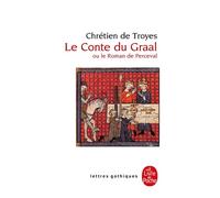 Le Conte du Graal - Chrétien de Troyes - Lgf - Livre