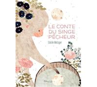 Le conte du singe pecheur - Cécile Metzger - Marmaille Et Compagnie - cartonné - Contes et légendes jeunesse