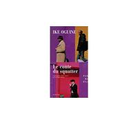 Le Conte du squatter - Ike Oguine - Actes sud - broché - Roman