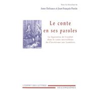 Le conte en ses paroles: La figuration de l'oralité dans le conte merveilleux du Classicisme aux Lumières