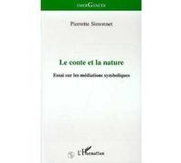 Le conte et la nature Pierrette Simonnet (Auteur)