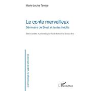 Le conte merveilleux Séminaire de Brest et textes inédits - Marie-Louise Tenèze - L'harmattan - broché - Essai