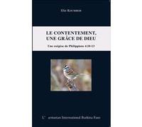 Le Contentement, Une Grâce De Dieu - Une Exégèse De Philippiens 4.10-13