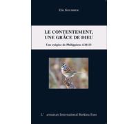 Le Contentement, Une Grâce De Dieu - Une Exégèse De Philippiens 4.10-13