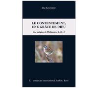 Le contentement, une grâce de Dieu Une exégèse de Philippiens 4.10-13 - Elie Koumbem - L'harmattan - broché - Essai