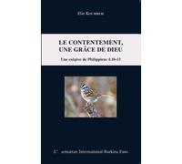 Le contentement, une grâce de Dieu Une exégèse de Philippiens 4.10-13 - Elie Koumbem - L'harmattan - broché - Essai