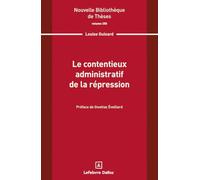 Le contentieux administratif de la répression. Volume 255