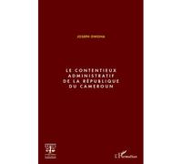 Le contentieux administratif de la République du Cameroun - Joseph Owona - L'harmattan - broché - Etude