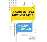 Le contentieux administratif en cartes mentales - Thibaut Leleu - Ellipses - broché - Etude