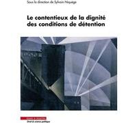 Le contentieux de la dignité des conditions de détention Sylvain Niquege (Auteur)