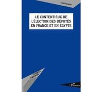 Le Contentieux De L'élection Des Députés En France Et En Egypte