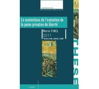 LE CONTENTIEUX DE L'EXÉCUTION DE LA PEINE PRIVATIVE DE LIBERTÉ