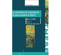 LE CONTENTIEUX DE L'EXÉCUTION DE LA PEINE PRIVATIVE DE LIBERTÉ
