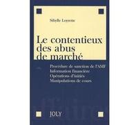 Le Contentieux Des Abus De Marché - Procédure De Sanction De L'amf, Information Financière, Opérations D'initiés, Manipulations De Cours