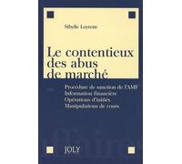 Le Contentieux Des Abus De Marché - Procédure De Sanction De L'amf, Information Financière, Opérations D'initiés, Manipulations De Cours