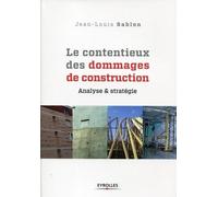 Le contentieux des dommages de construction: Analyse et stratégie