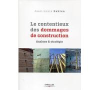 Jean-Louis Sablon – Le contentieux des dommages de construction – Analyse et stratégie – Broché