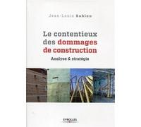 Jean-Louis Sablon – Le contentieux des dommages de construction – Analyse et stratégie – Broché
