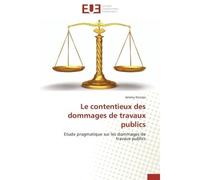 Le contentieux des dommages de travaux publics - J NICOLAS - Universitaires Europeennes - broché - Etude
