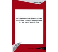 Le contentieux disciplinaire dans les prisons françaises et le droit européen - Jean-Paul Céré - L'harmattan - broché - Livre