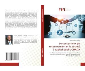Le contentieux du recouvrement et la société à capital public OHADA: Le choix des mécanismes de recouvrement de créance, une nécessité pour le recouvrement efficace d'une créance