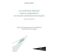 Le contentieux électoral dans la jurisprudence du Conseil constitutionnel marocain Etude comparative - Adil Moussebbih - L'harmattan - broché - Etude