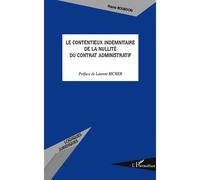 Le contentieux indemnitaire de la nullité du contrat adminis - Pierre Bourdon - L'harmattan - broché - Etude