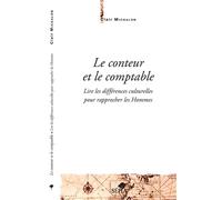 Le conteur et le comptable Lire les différences culturelles pour rapprocher les hommes - Clair Michalon - Sepia Eds - broché - Essai