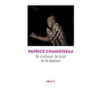 Le Conteur, la nuit et le panier - Patrick Chamoiseau - Points - Poche - Essai