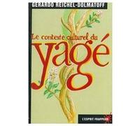 Le contexte culturel du yagé - l’initié découvre les fondements de sa culture Gerardo Reichel-Dolm (Auteur)