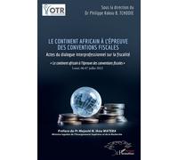 Le continent africain à l’épreuve des conventions fiscales Actes du dialogue interprofessionnel sur la fiscalité - Ihou Nazoba Majesté Wateba - L'harmattan - broché - Etude