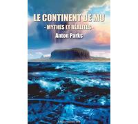 Le continent de Mu - Mythes et réalités