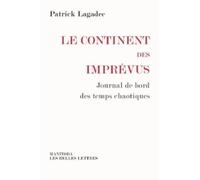 Le Continent Des Imprévus - Journal De Bord Des Temps Chaotiques