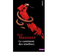 Le Continent des ténèbres Une histoire de l'Europe au XXe siècle - Mark Mazower - Points - Poche - Essai