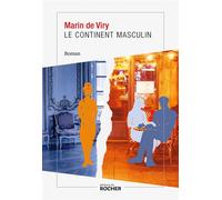 Le continent masculin - Marin De Viry - Rocher Eds Du - broché - Roman