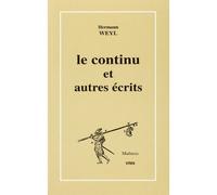 Le Continu et autres écrits - Et autres écrits - Hermann Weyl - Vrin - Livre