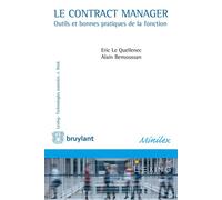 Le Contract Manager Outils et bonnes pratiques de la fonction - Alain Bensoussan - Bruylant - broché - Guide