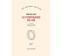Le contraire de un Erri De Luca (Auteur), Danièle Valin (Traduction)