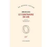 Erri De Luca – Le contraire de un – Traduit par Danièle Valin – Gallimard – Broché