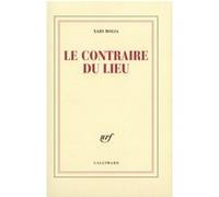 Le contraire du lieu Xabi Molia (Auteur)