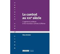 Le contrat au XXIe siècle: L'ingénierie juridique et les nouveaux contrats d'affaires (2020)