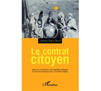 Le contrat citoyen Essai sur la réduction des inégalités politiques et socio-économiques pour un monde meilleur - Lamine Diack Diouf - L'harmattan - broché - Essai