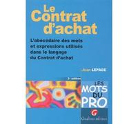 Le contrat d'achat - 3ème édition L'abécédaire des mots et expressions utilisés dans le langage du contrat d'achat - Jean Lepage - Gualino Eds - broché - Scolaire / Universitaire
