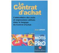 Le Contrat D'achat - L'abecedaire Des Mots Et Expressions Utilises Dans Le Langage Du Contrat D'achat, 3eme Edition
