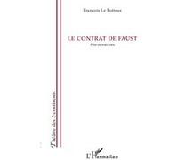 Le contrat de Faust Pièce en trois actes - François Le Boiteux - L'harmattan - broché - Théâtre