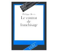 Le Contrat De Franchisage - Notions Actuelles Et Apport Du Droit Européen